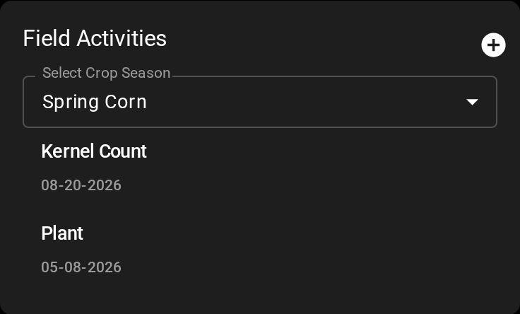 The Field Activities module with Spring Corn selected, listing Kernel Count 08-20-2026 and Plant 05-08-2026